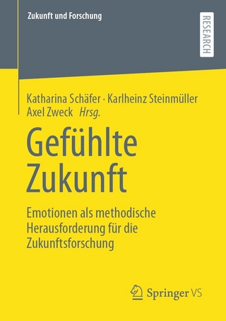 Gefühlte Zukunft - Katharina Schäfer; Karlheinz Steinmüller; Axel Zweck