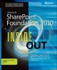 Microsoft SharePoint Foundation 2010 Inside Out - Penelope Coventry;  Johnathan Lightfoot;  Errin O'Connor;  Thomas Resing