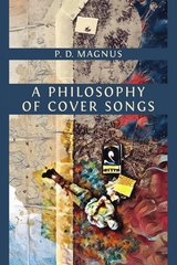 A Philosophy of Cover Songs - P.D. Magnus
