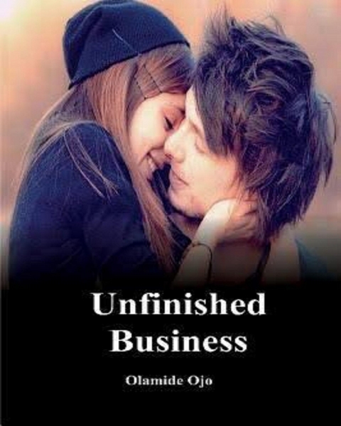 Unfinished Business - Olamide Ojo