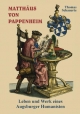 Matthäus von Pappenheim: Leben und Werk eines Augsburger Humanisten (Beiträge zu Kultur und Geschichte von Stadt, Haus und ehemaliger Herrschaft Pappenheim)