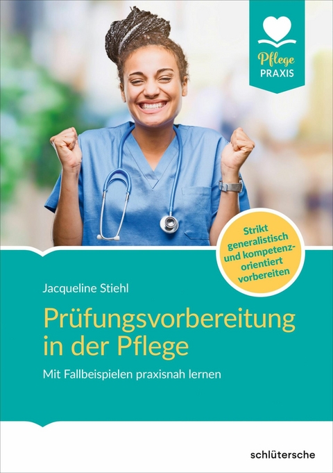 Prüfungsvorbereitung in der Pflege -  Jacqueline Stiehl