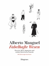 Fabelhafte Wesen -  Alberto Manguel