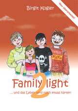 Family light 2... und das Leben wird noch etwas härter! - Birgit Kogler
