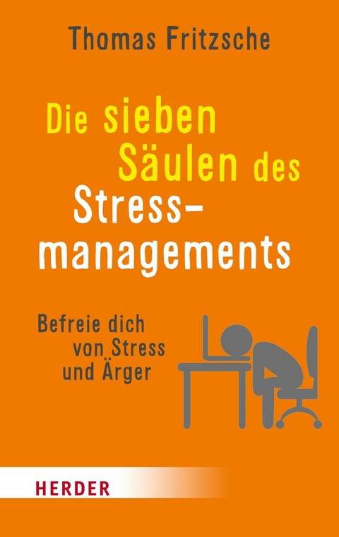 Die sieben Säulen des Stressmanagements - Thomas Fritzsche
