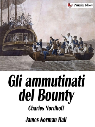 Gli ammutinati del Bounty - James Hall; Charles Nordhoff