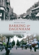 Barking and Dagenham Through Time - Michael Foley
