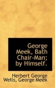 George Meek, Bath Chair-Man; by Himself.