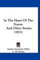 In the Heart of the Forest - Sophia Antoinette Miller; A M Dunne