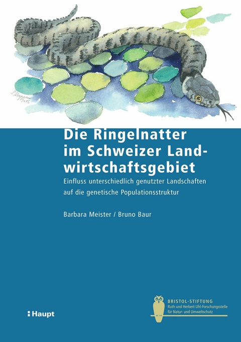 Die Ringelnatter im Schweizer Landwirtschaftsgebiet - Barbara Meister, Bruno Baur