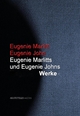 Eugenie Marlitts und Eugenie Johns Werke Eugenie Marlitt Author