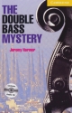 The Double Bass Mystery - Jeremy Harmer