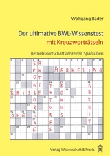 Der ultimative BWL-Wissenstest mit Kreuzworträtseln. - Wolfgang Bader