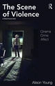 The Scene of Violence - Alison Young