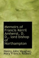 Memoirs of Francis Kerril Amherst, D. D., Lord Bishop of Northampton - Mary Francis Roskell; Henry John Vaughan