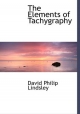 Elements of Tachygraphy - David Philip Lindsley