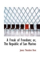 A Freak of Freedom; Or, the Republic of San Marino