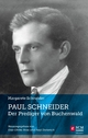 Paul Schneider - Der Prediger von Buchenwald: Neu herausgegeben von Elsa-Ulrike Ross und Paul Dieterich Margarete Schneider Author