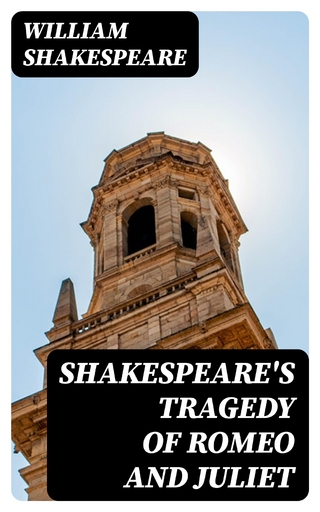 Shakespeare's Tragedy of Romeo and Juliet - William Shakespeare; W. J. Rolfe