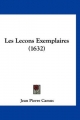 Les Lecons Exemplaires (1632) - Jean Pierre Camus