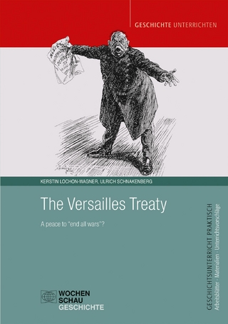 The Versailles Treaty - Kerstin Lochon-Wagner; Ulrich Schnakenberg