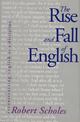 The Rise and Fall of English - Robert Scholes