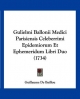 Gulielmi Ballonii Medici Parisiensis Celeberrimi Epidemiorum Et Ephemeridum Libri Duo (1734) - Guillaume De Baillou