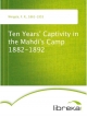 Ten Years' Captivity in the Mahdi's Camp 1882-1892 - F. R. Wingate