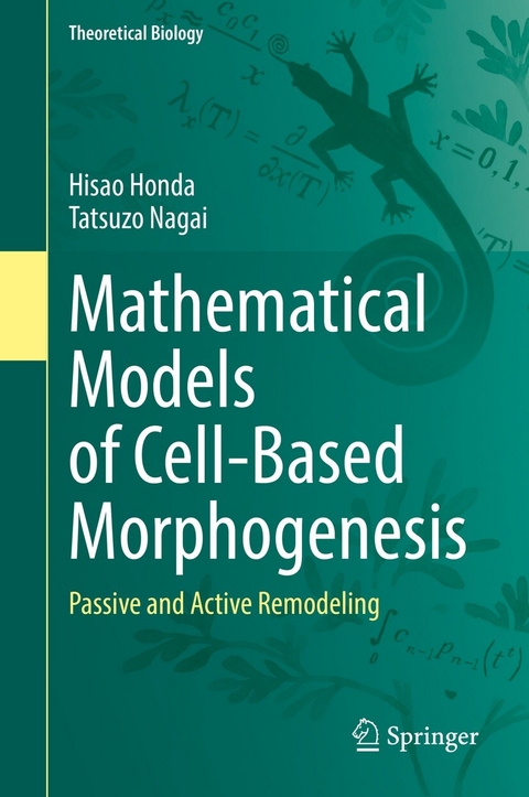 Mathematical Models of Cell-Based Morphogenesis -  Hisao Honda,  Tatsuzo Nagai