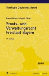 Staats- und Verwaltungsrecht Freistaat Bayern - Bauer, Hartmut; Huber, Peter-Michael; Schmidt, Reiner