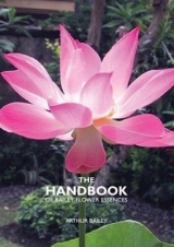 The Handbook of Bailey Flower Essences - Bailey, Arthur; Hunter, Rebecca; Bailey, Chris