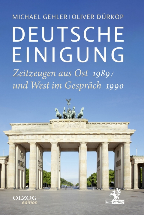 Deutsche Einigung 1989/1990 - Michael Gehler, Oliver Dürkop