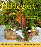 Hildegard - Die gute Küche - Yvette E. Salomon