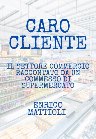Caro cliente - Enrico Mattioli