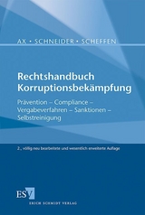 Rechtshandbuch Korruptionsbekämpfung - Thomas Ax, Matthias Schneider, Jacob Scheffen