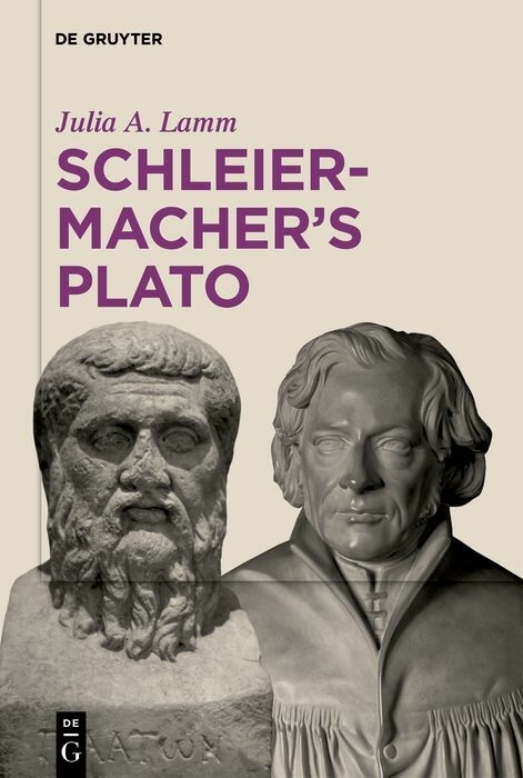 Schleiermacher's Plato -  Julia A. Lamm