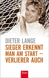 Sieger erkennt man am Start - Verlierer auch - Dieter Lange