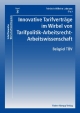 Innovative Tarifverträge im Wirbel von Tarifpolitik-Arbeitsrecht-Arbeitswissenschaft: Beispiel TÜV (Schriftenreihe Wirtschaftskolloquium)