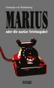 Marius oder die nackte Telefongabel - Christoph Brzustowski