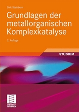 Grundlagen der metallorganischen Komplexkatalyse - Steinborn, Dirk