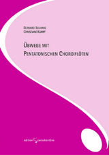 Übwege mit pentatonischen Choroiflöten - Gerhard Beilharz, Christiane Kumpf