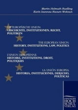 Die Europäische Union: Geschichte, Institutionen, Recht, Politiken. - Martin Helmuth Ruelling, Karin Ioannou-Naoum-Wokoun