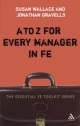 to Z for Every Manager in FE - Gravells Jonathan Gravells;  Wallace Susan Wallace
