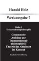 Bd. 7 Gesammlte Aufsätze zur Tranzendentalphilosophie II; Theorie des Absoluten im Kontext - Harald Holz