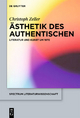 Ästhetik des Authentischen: Literatur und Kunst um 1970 Christoph Zeller Author