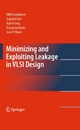 Minimizing and Exploiting Leakage in VLSI Design - Nikhil Jayakumar;  Suganth Paul;  Rajesh Garg