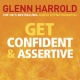 Get Confident and Assertive - Glenn Harrold; Glenn Harrold