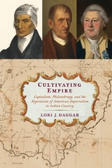 Cultivating Empire -  Lori J. Daggar