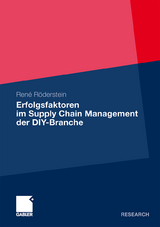 Erfolgsfaktoren im Supply Chain Management der DIY-Branche - Rene Röderstein