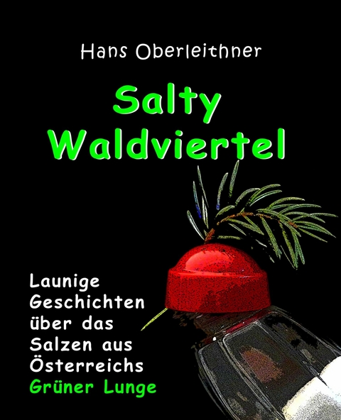 Salty Waldviertel -  Hans Oberleithner